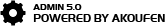 Admin 5.0 - Powered by Akoufen